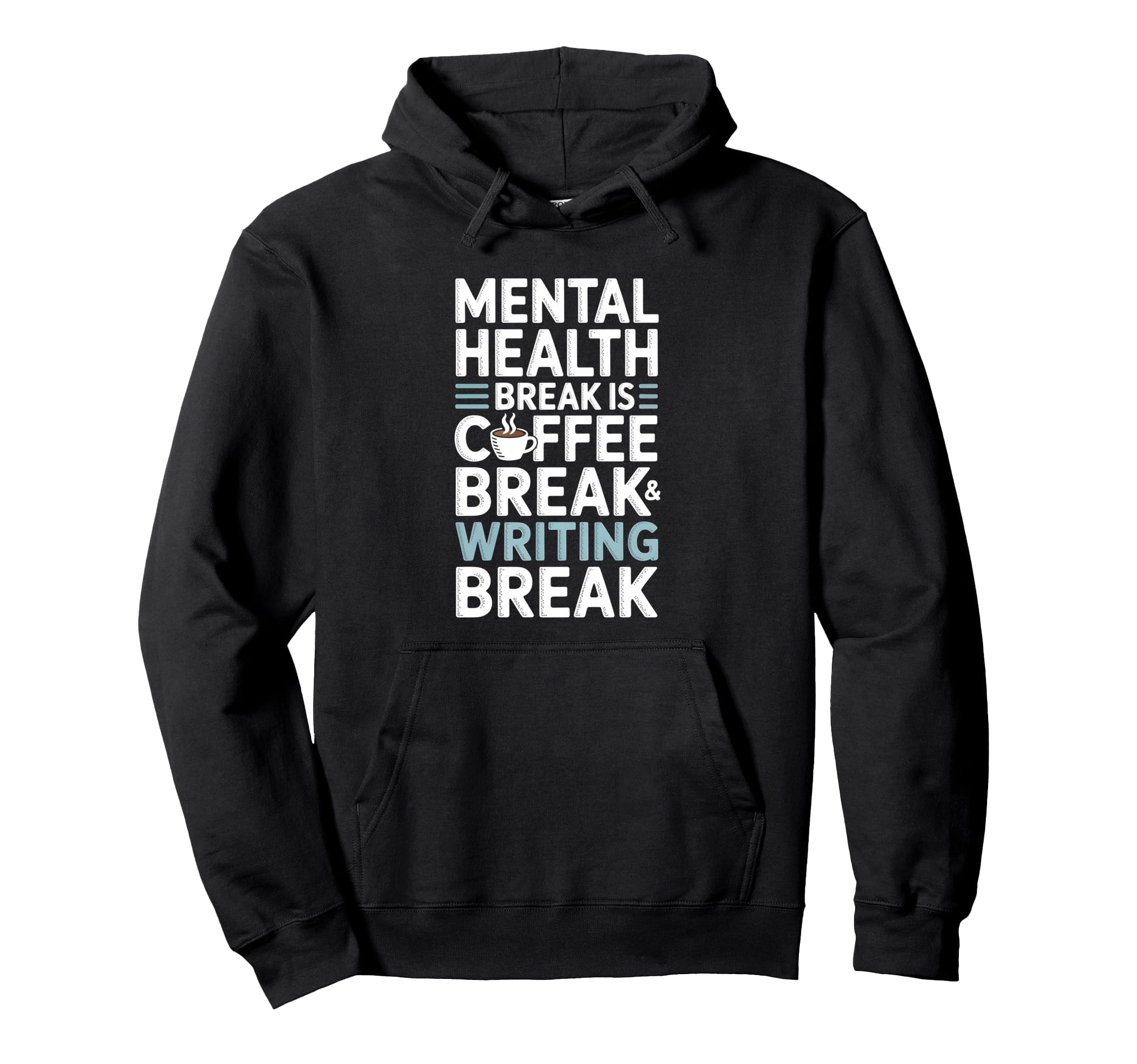 Coffee Break Writing Journaling Mental Hoodie - Fun Novelty Design Unisex - T-Shirt, Sweatshirt, Hoodie