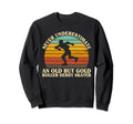 Never Underestimate Old Roller Sweatshirt - Casual Everyday Wear Men Women - T-Shirt, Sweatshirt, Hoodie