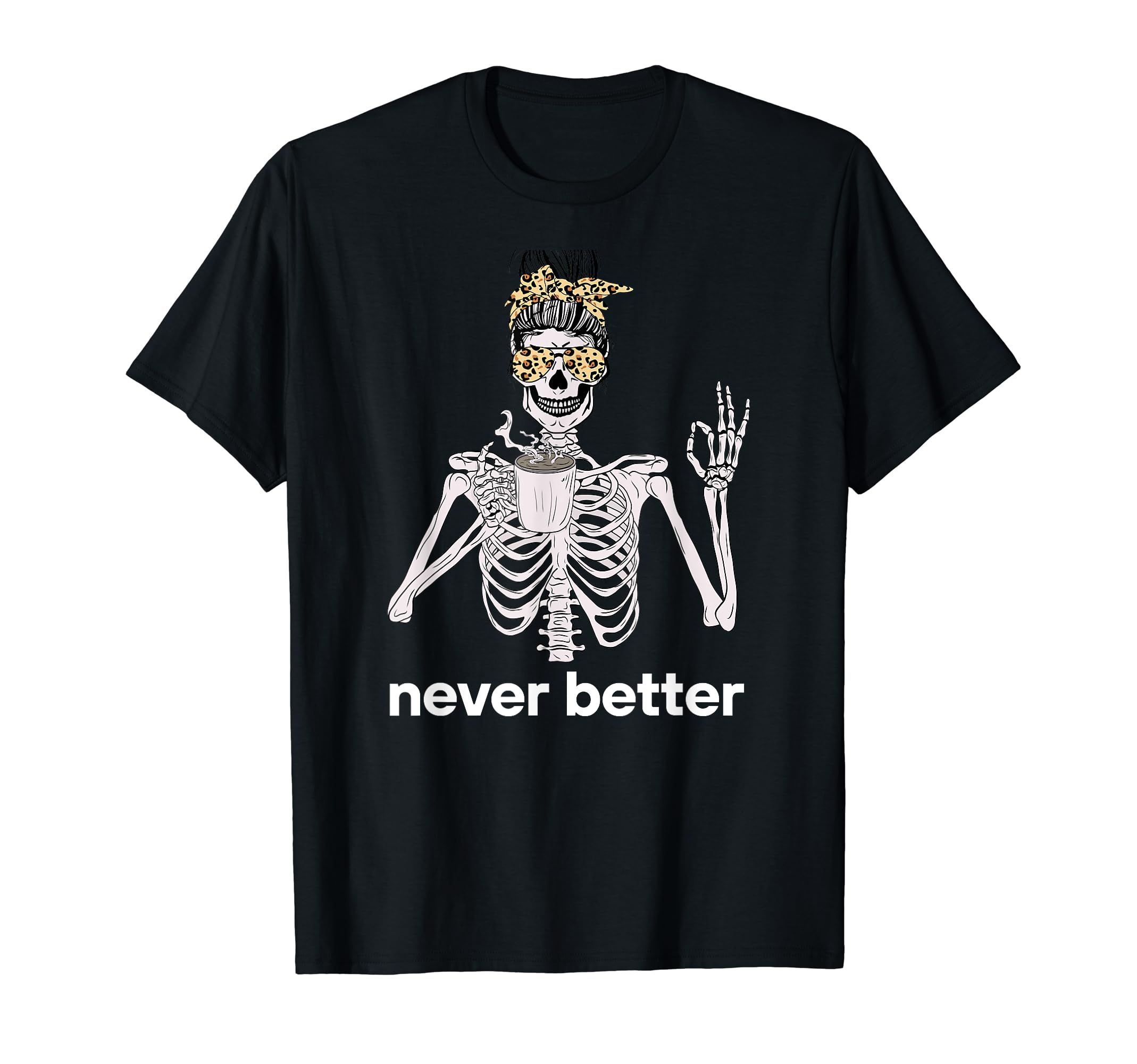 Never Better 90S Aesthetic Trending T-Shirt - Novelty Apparel Unisex - T-Shirt, Sweatshirt, Hoodie