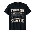 Im Not Old Im Funny Car T-Shirt - Trendy Graphic Men Women - T-Shirt, Sweatshirt, Hoodie