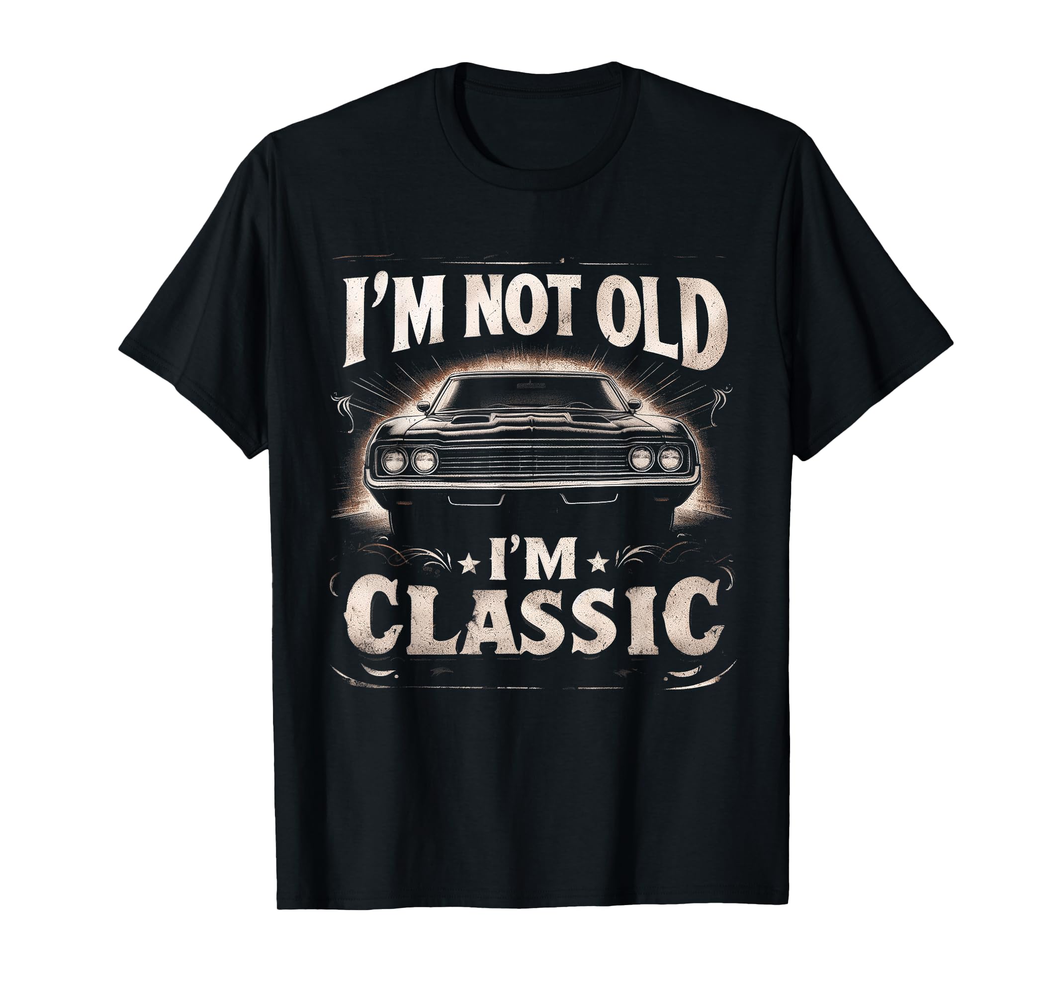 Im Not Old Im Funny Car T-Shirt - Trendy Graphic Men Women - T-Shirt, Sweatshirt, Hoodie