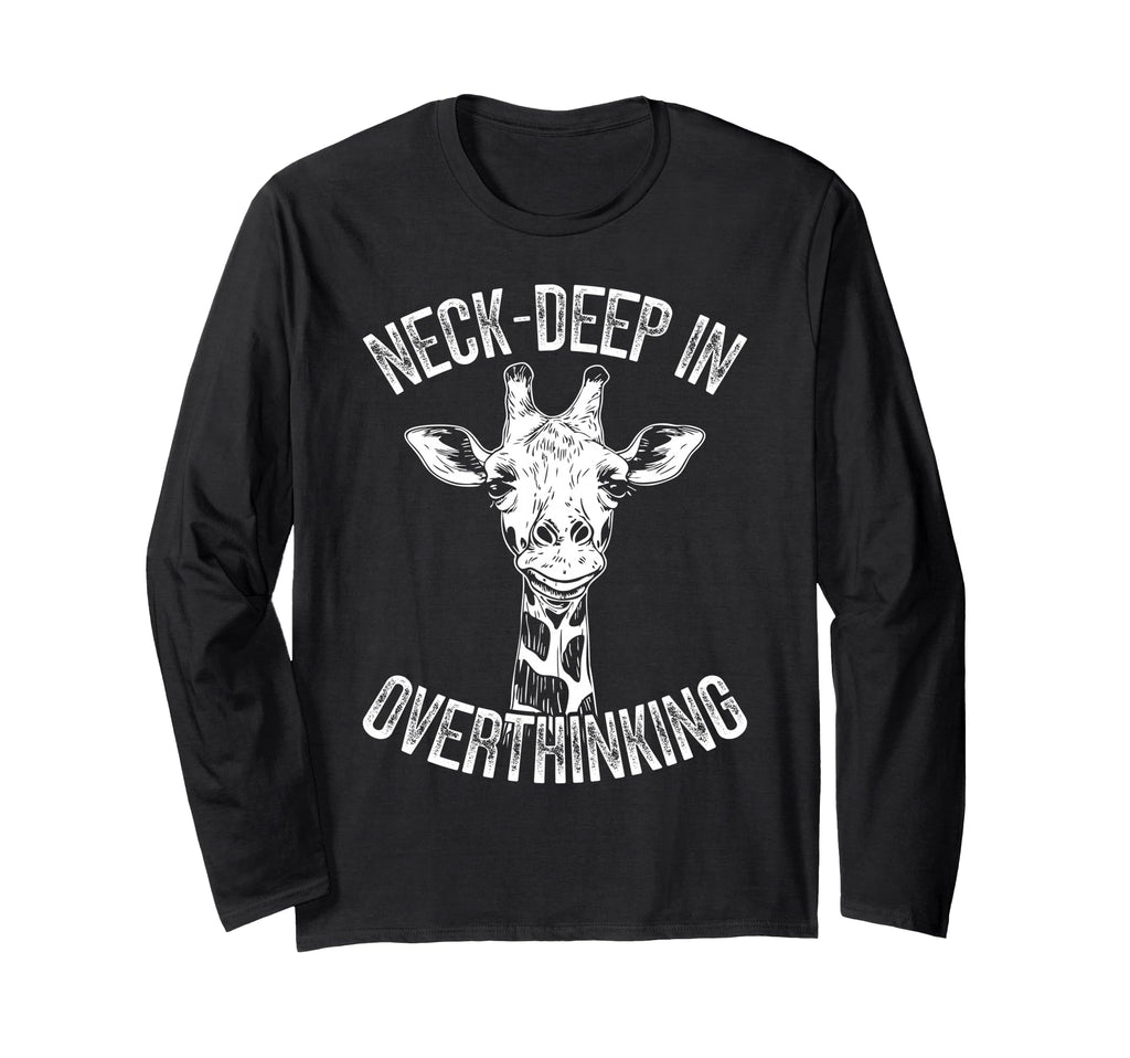 Funny Giraffe Tall Overthinkers T-Shirt - Casual Everyday Wear Unisex - T-Shirt, Sweatshirt, Hoodie