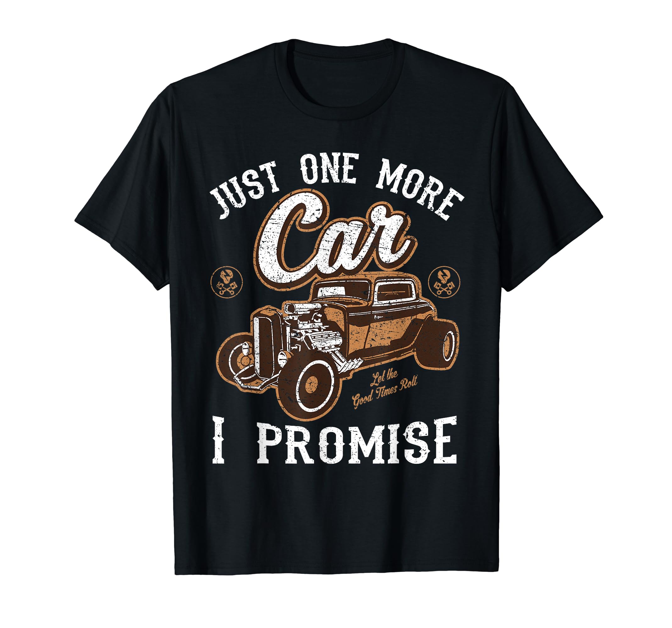 Car Fan Just One More Car I Promise T-Shirt - Streetwear Style Men Women - T-Shirt, Sweatshirt, Hoodie