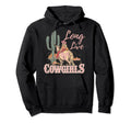 Long Live Howdy Rodeo Western Country Hoodie - Casual Everyday Wear Unisex - T-Shirt, Sweatshirt, Hoodie