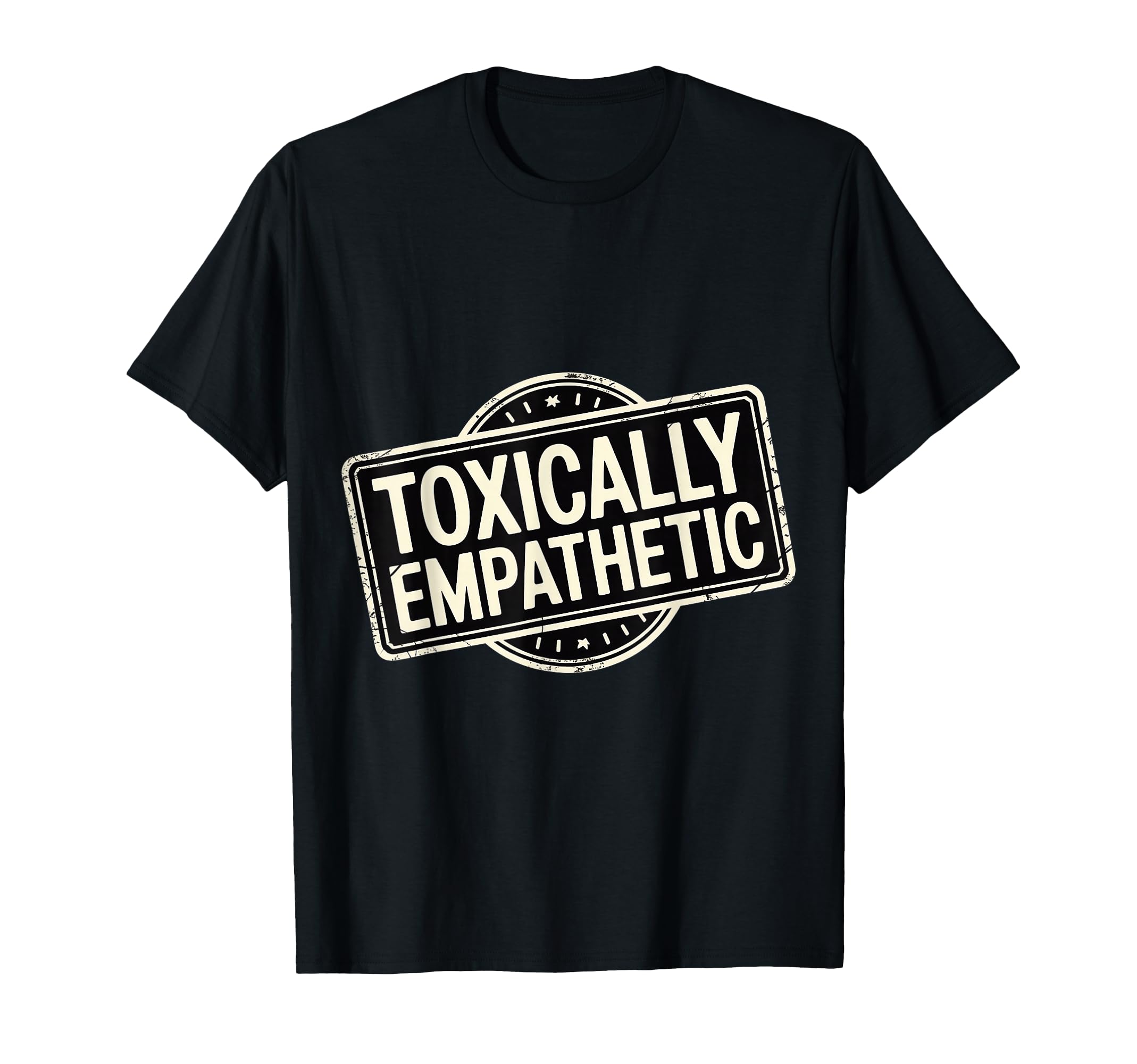Toxically Empathetic Burnout Awareness T-Shirt - Custom Art Print Men Women - T-Shirt, Sweatshirt, Hoodie