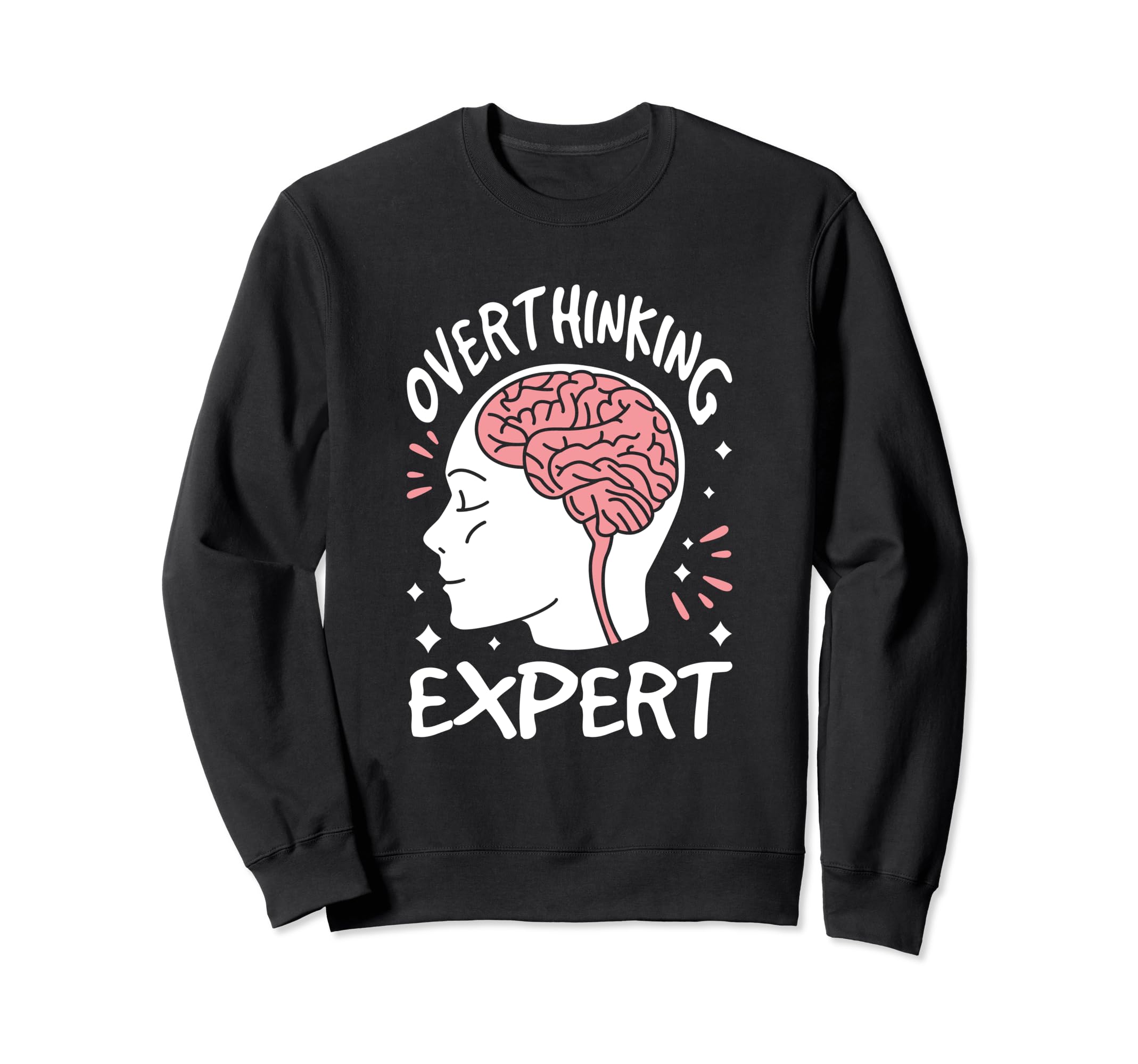 Overthinking Expert Depression Sweatshirt - Novelty Apparel for Adults - T-Shirt, Sweatshirt, Hoodie