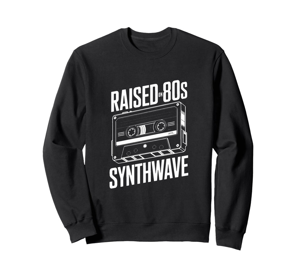 Raised 80S Synthwave Cassette Music Sweatshirt - Streetwear Style Men Women - T-Shirt, Sweatshirt, Hoodie