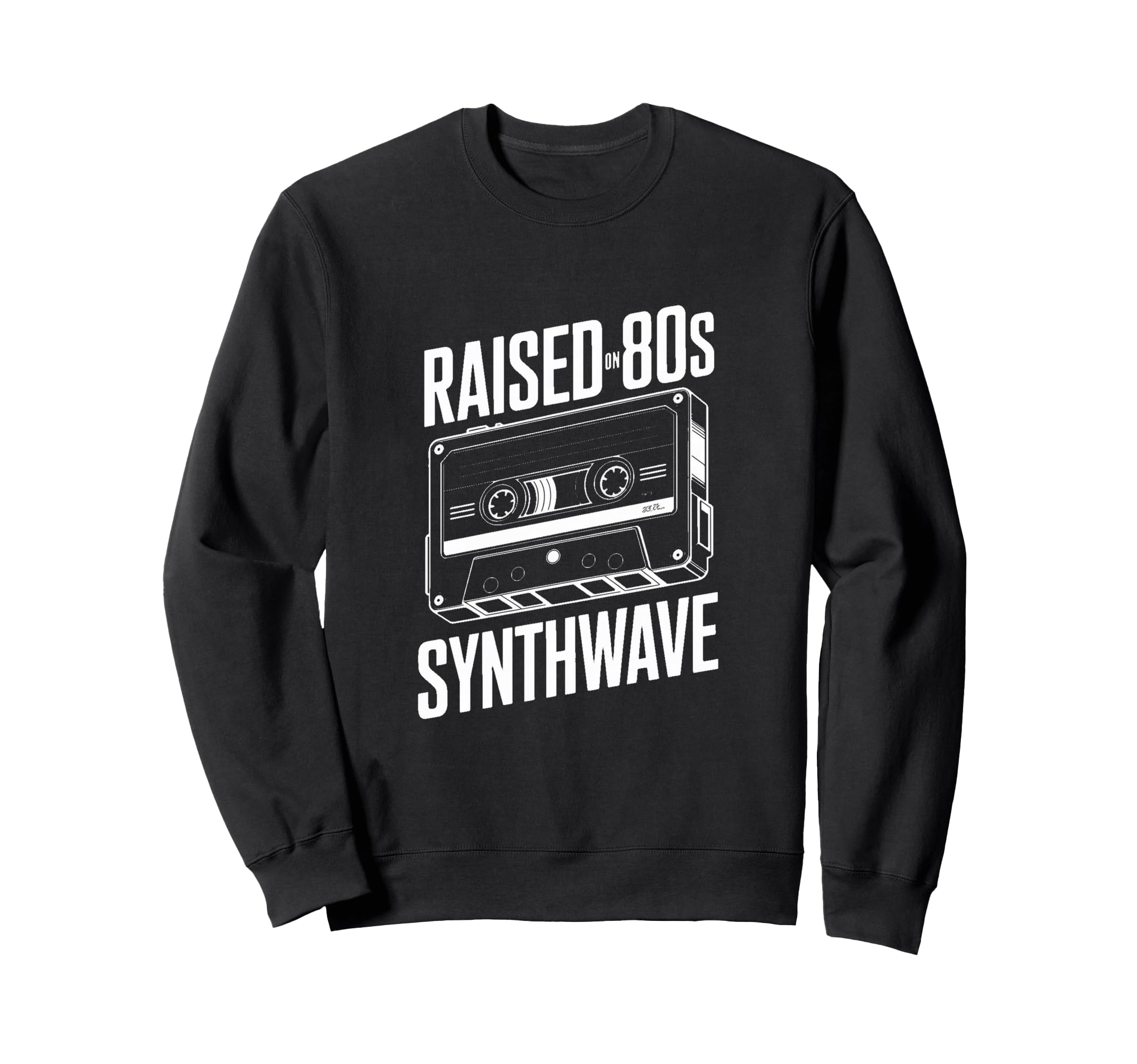 Raised 80S Synthwave Cassette Music Sweatshirt - Streetwear Style Men Women - T-Shirt, Sweatshirt, Hoodie