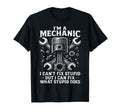 Im Mechanic I Cant Fix Stupid Engine T-Shirt - Unique Graphic Men Women - T-Shirt, Sweatshirt, Hoodie