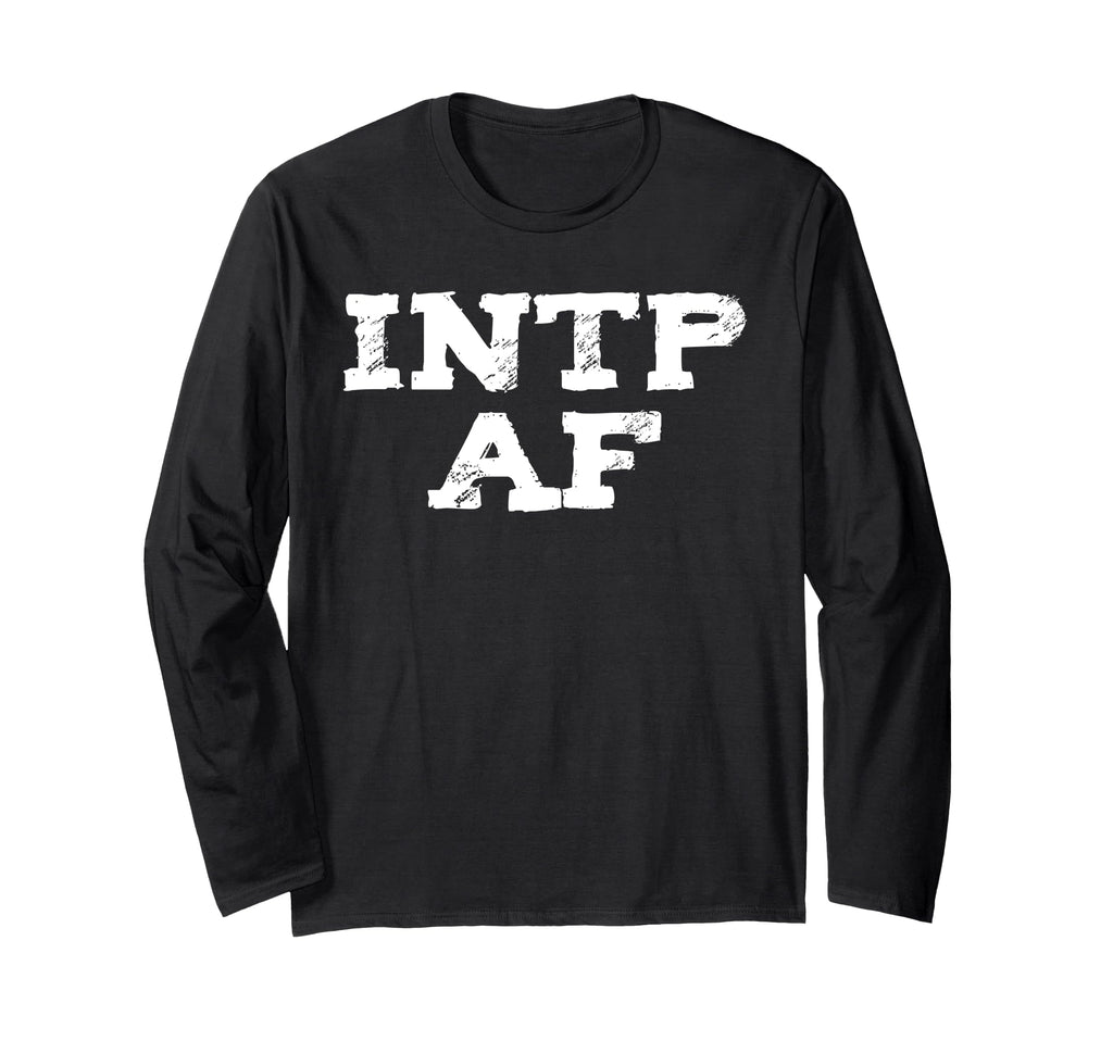 Intp Af Sarcastic Overthinker Funny T-Shirt - Graphic Print Unisex - T-Shirt, Sweatshirt, Hoodie