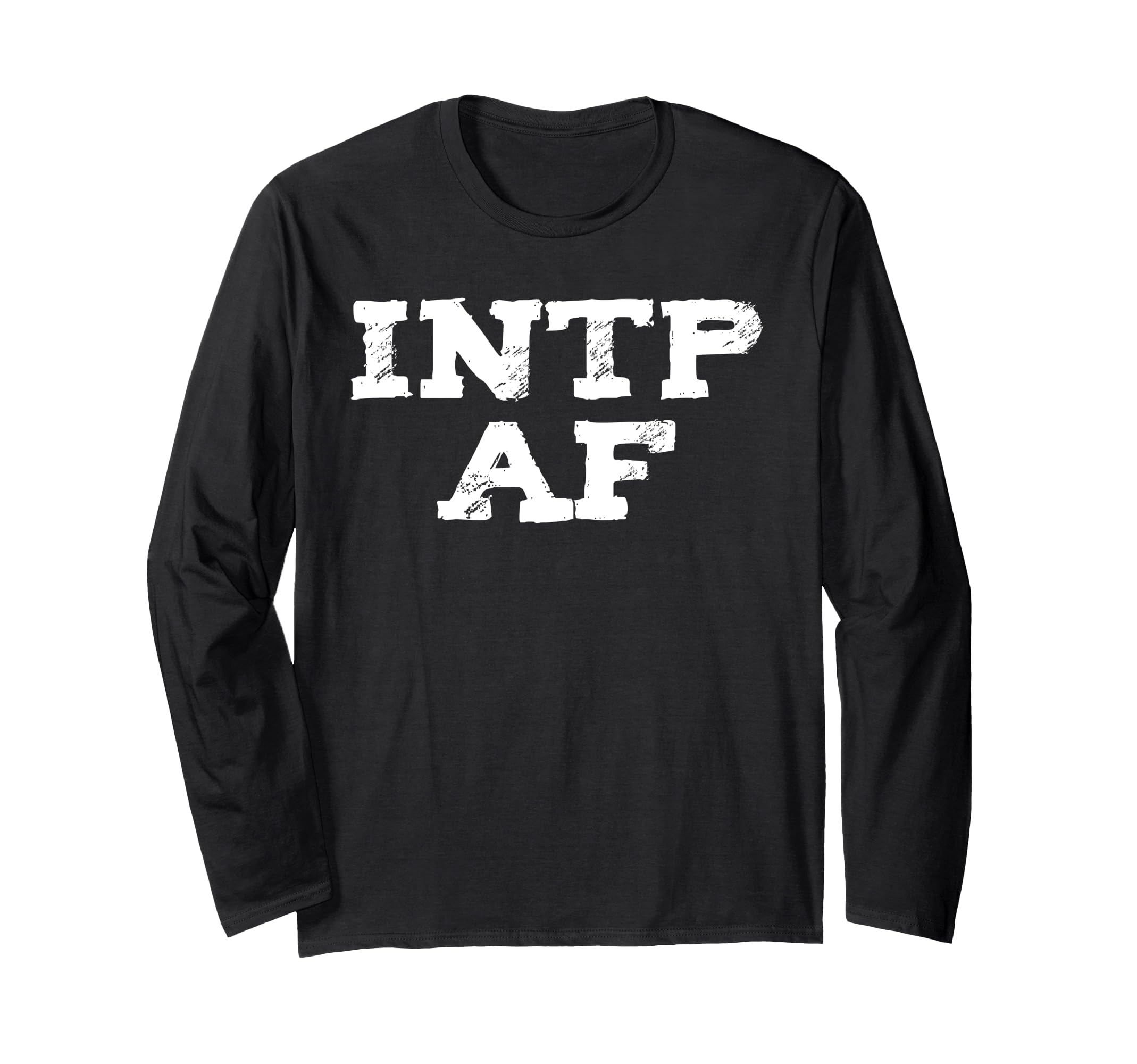 Intp Af Sarcastic Overthinker Funny T-Shirt - Graphic Print Unisex - T-Shirt, Sweatshirt, Hoodie