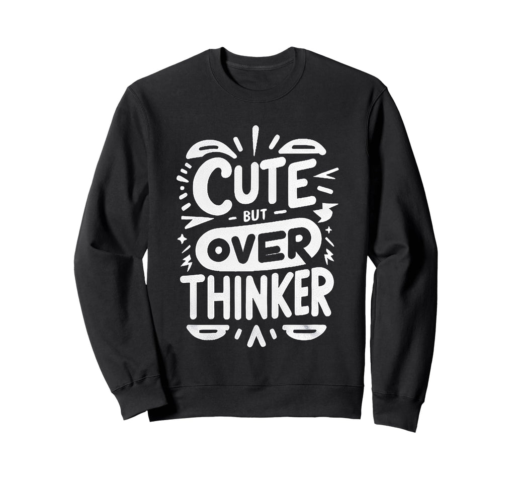 But Overthinker Introvert Sweatshirt - Unique Graphic Men Women - T-Shirt, Sweatshirt, Hoodie