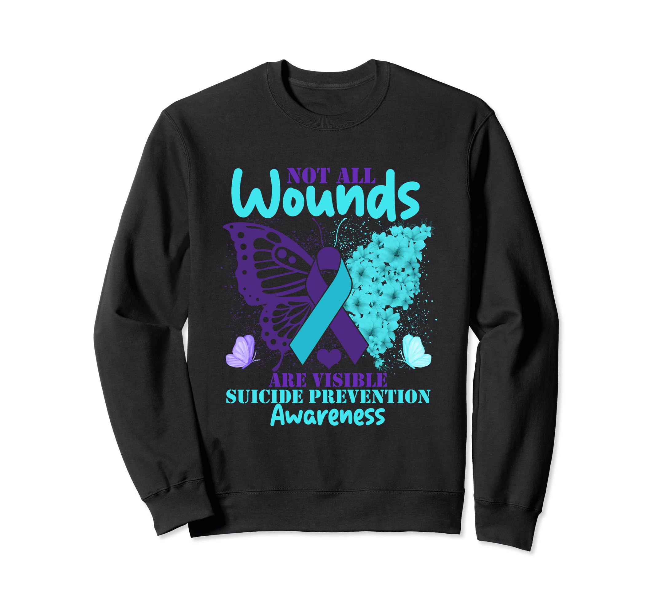 Not All Wounds Are Visible Suicide Sweatshirt - Trendy Graphic for Adults - T-Shirt, Sweatshirt, Hoodie