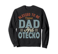Blessed To Be Called Dad And Otecko Sweatshirt - Unique Graphic Men Women - T-Shirt, Sweatshirt, Hoodie