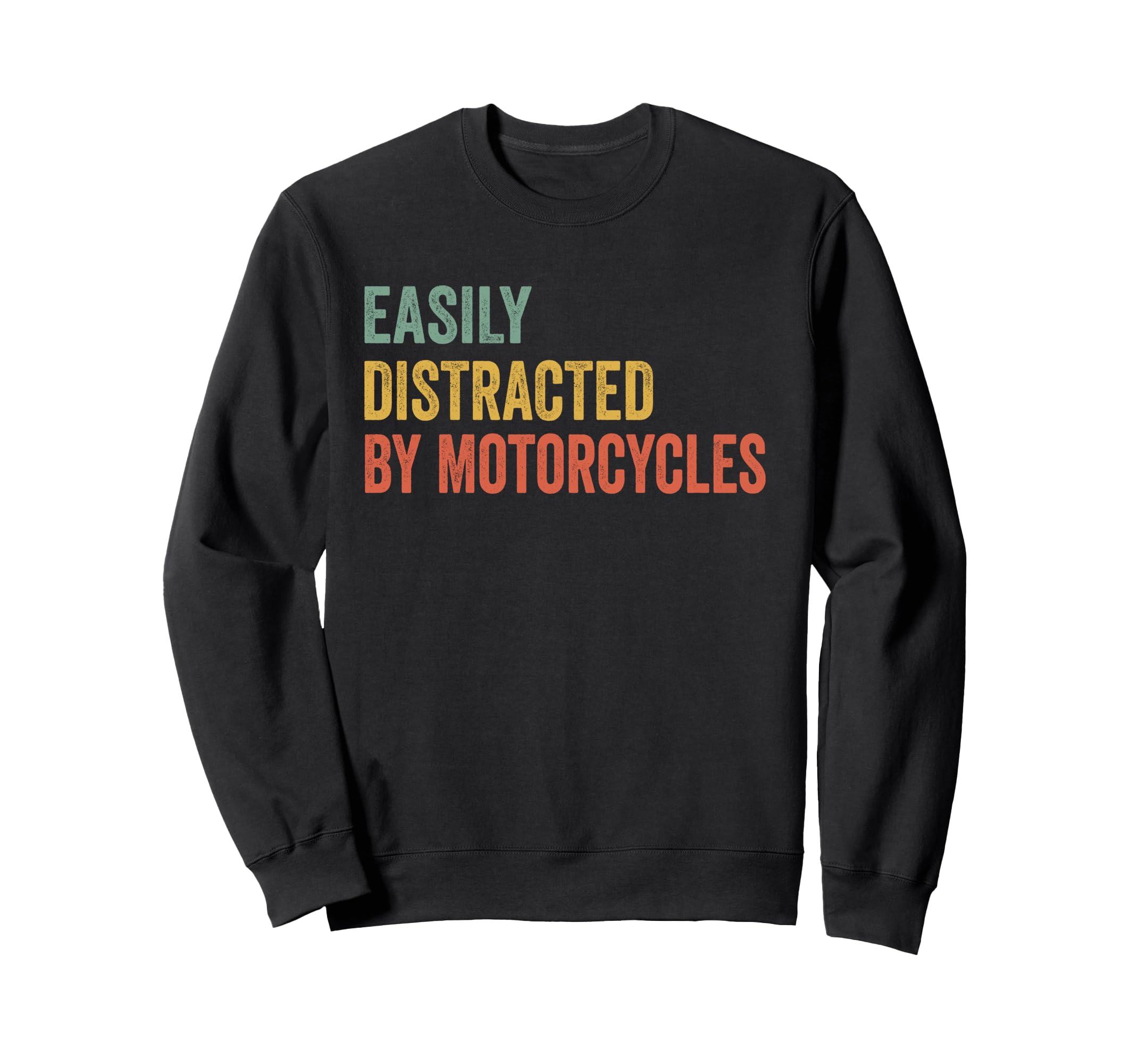 Easily Distracted Motorcycles Sweatshirt - Streetwear Style for Adults - T-Shirt, Sweatshirt, Hoodie