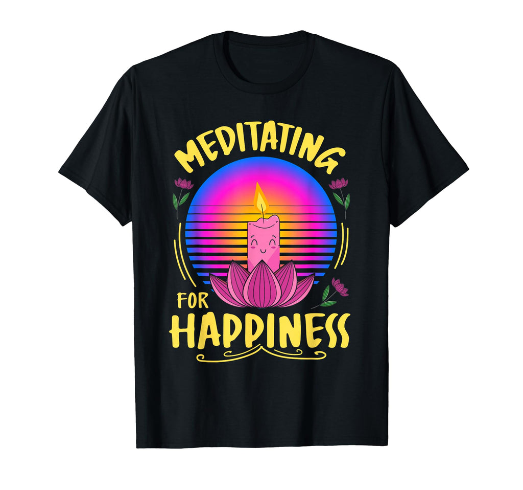 Meditation Meditate Happiness T-Shirt - Graphic Print Men Women - T-Shirt, Sweatshirt, Hoodie