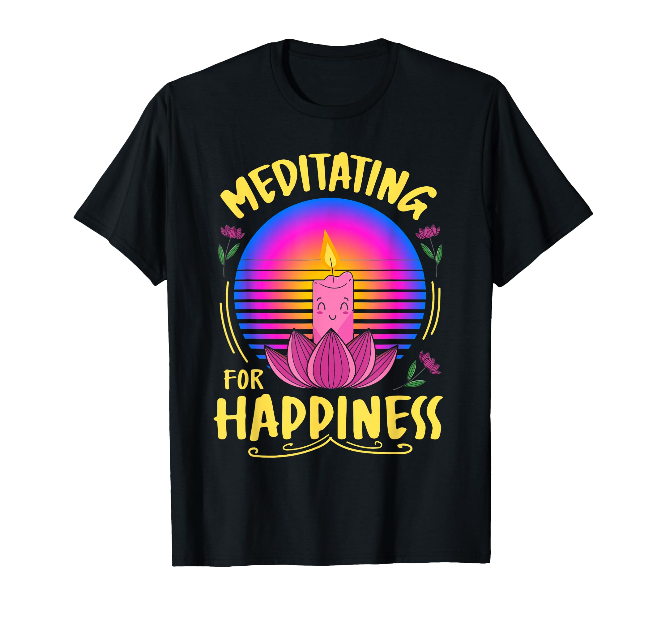 Meditation Meditate Happiness T-Shirt - Graphic Print Men Women - T-Shirt, Sweatshirt, Hoodie