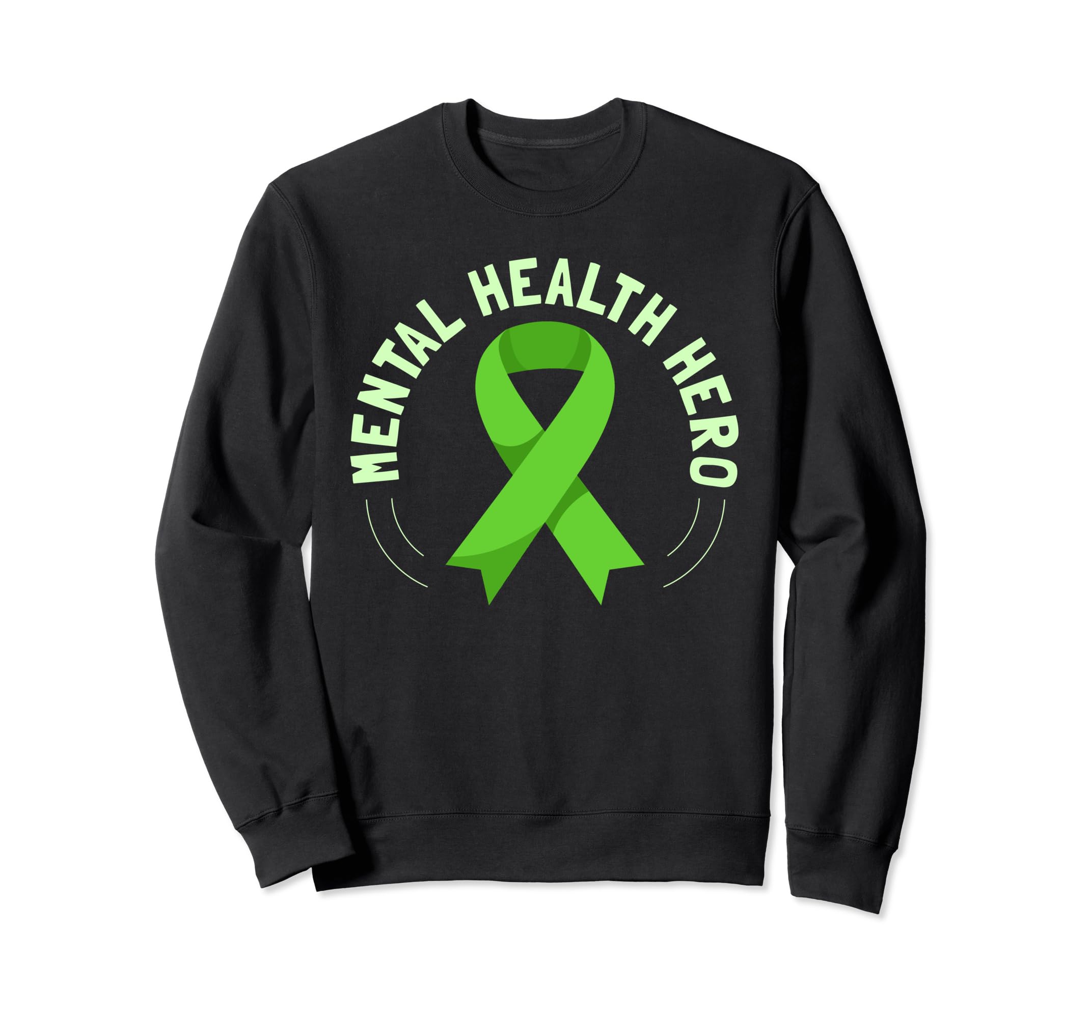 Mental Health Hero Green Mental Sweatshirt - Custom Art Print for Adults - T-Shirt, Sweatshirt, Hoodie