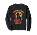 Lifes Journey Enjoy Ride Sweatshirt - Fun Novelty Design for Adults - T-Shirt, Sweatshirt, Hoodie