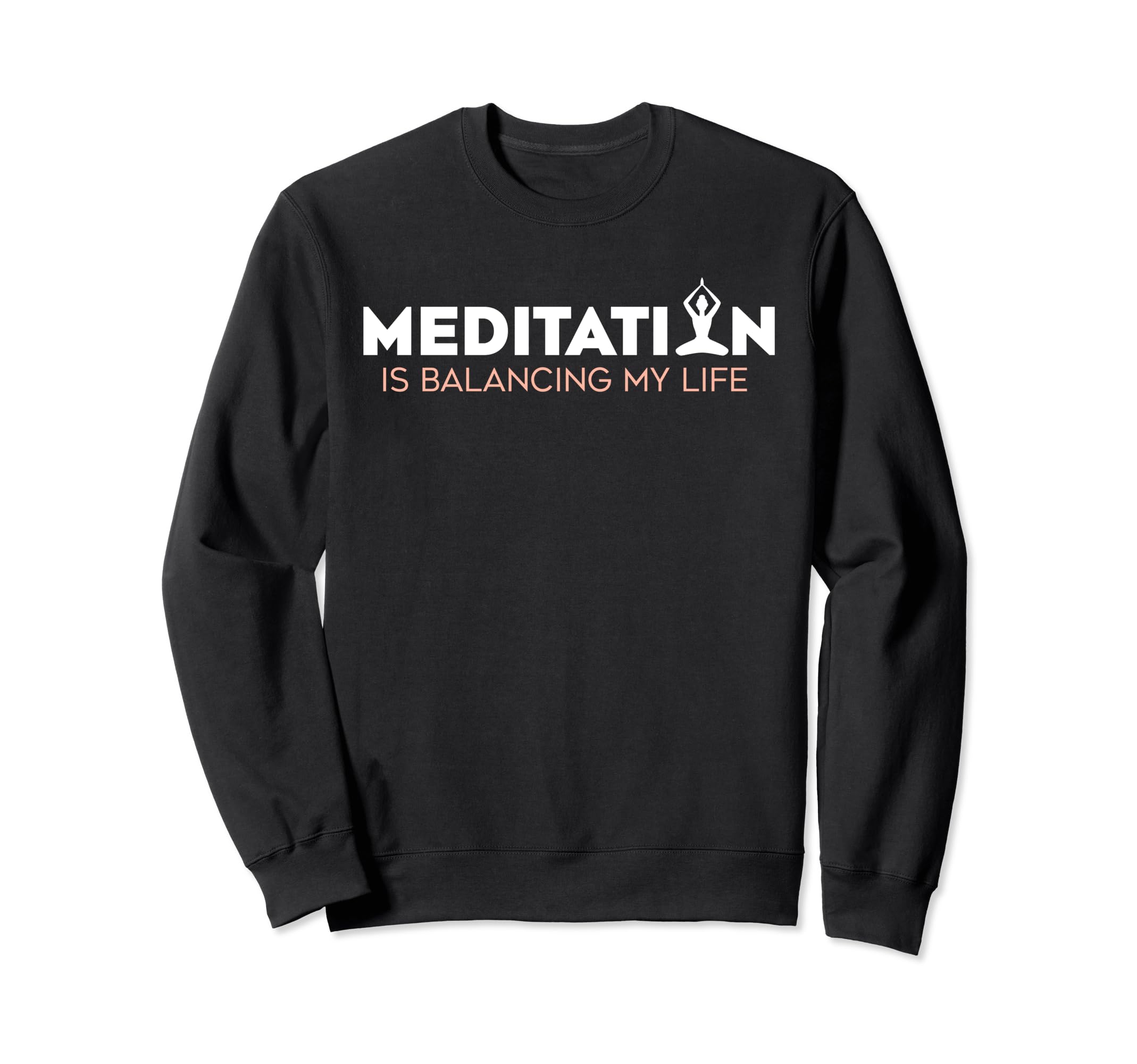 Meditation Is Balancing My Life Sweatshirt - Aesthetic Graphic Men Women - T-Shirt, Sweatshirt, Hoodie