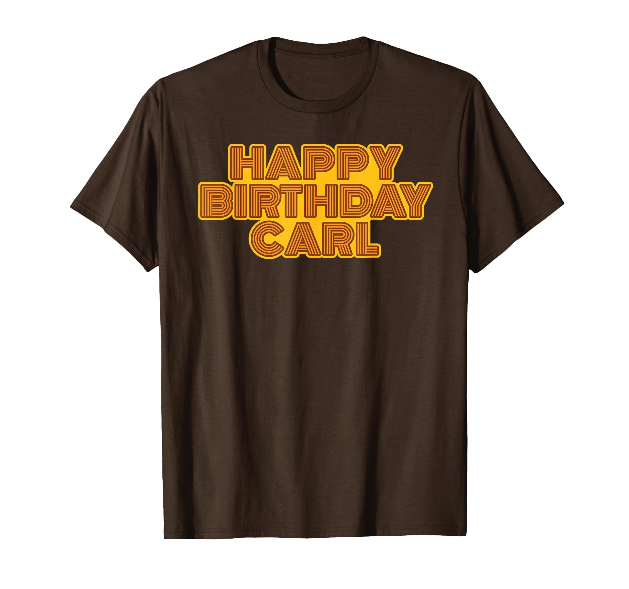 Happy Birthday Carl Personalized Name T-Shirt - Novelty Apparel for Adults - T-Shirt, Sweatshirt, Hoodie
