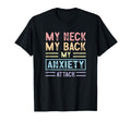 My Neck My Back My Anxiety Attack T-Shirt - Streetwear Style Men Women - T-Shirt, Sweatshirt, Hoodie