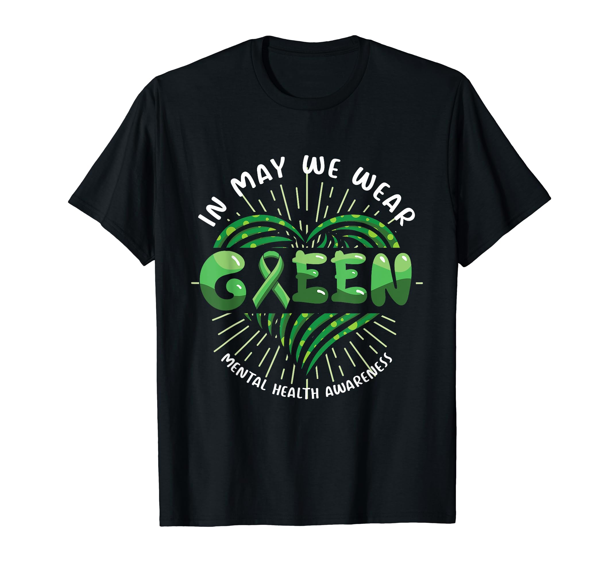 May We Wear Green Mental Health T-Shirt - Fun Novelty Design Unisex - T-Shirt, Sweatshirt, Hoodie