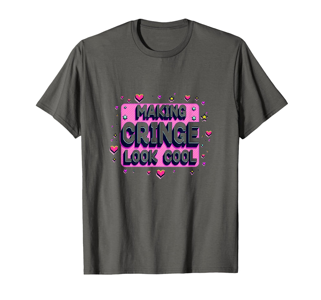 Making Cringe Typography T-Shirt - Casual Everyday Wear Men Women - T-Shirt, Sweatshirt, Hoodie