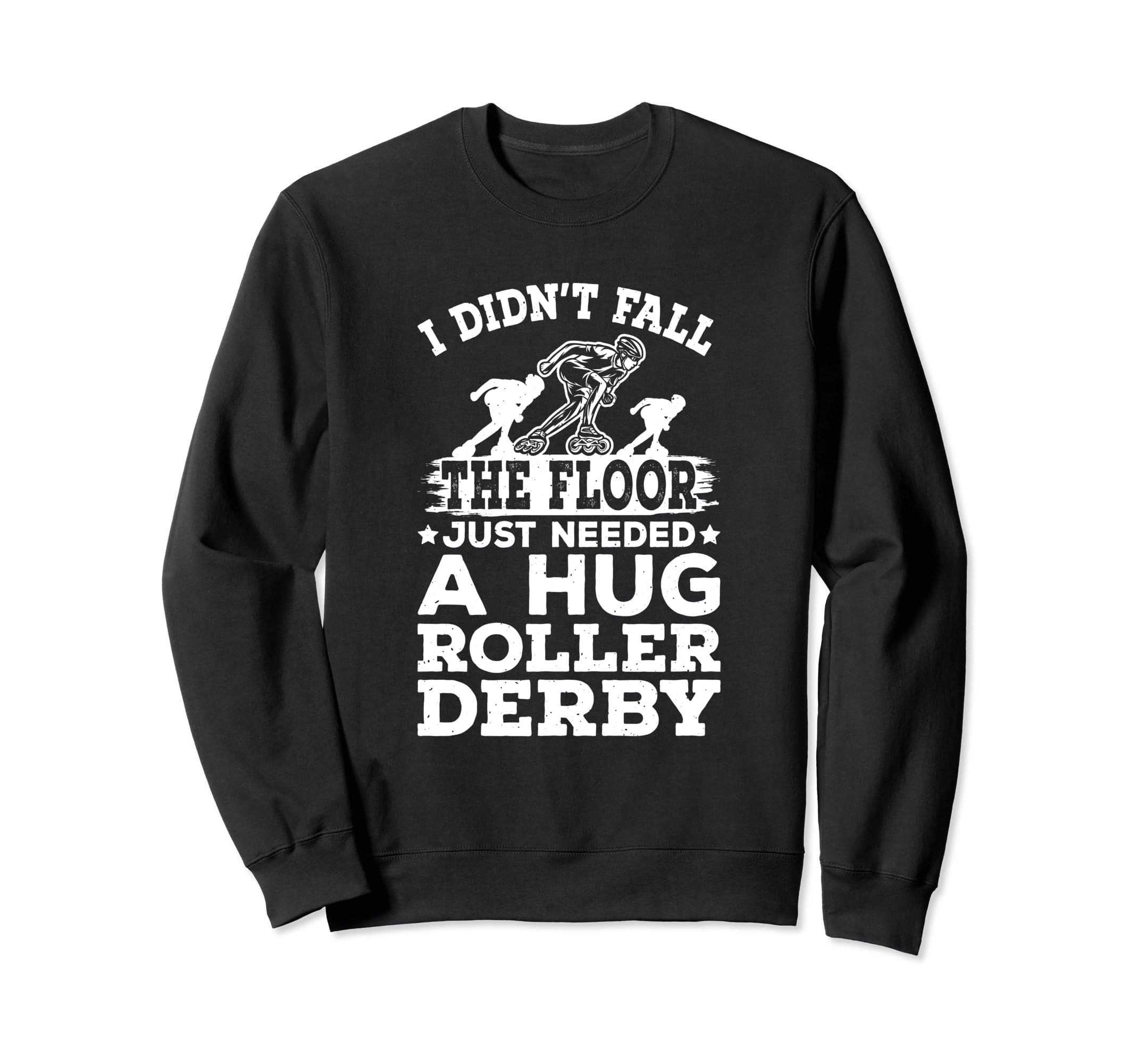 Roller Skater Skates Roller Skating Sweatshirt - Novelty Apparel Men Women - T-Shirt, Sweatshirt, Hoodie