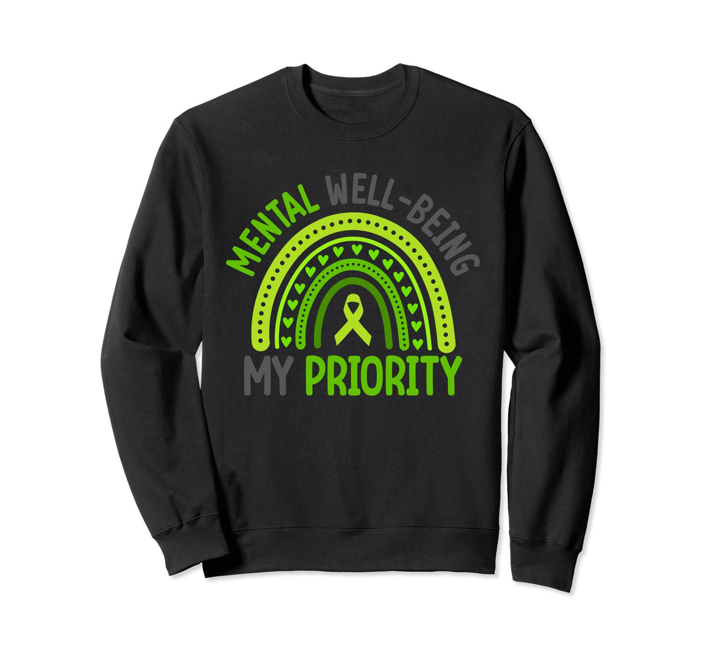 Mental Well Being My Priority Sweatshirt - Custom Art Print Men Women - T-Shirt, Sweatshirt, Hoodie
