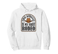 This Actually Is My First Rodeo Cowboy Hoodie - Novelty Apparel Men Women - T-Shirt, Sweatshirt, Hoodie