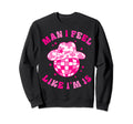 I Feel Like Im 15 Years Old 15Th Sweatshirt - Novelty Apparel Unisex - T-Shirt, Sweatshirt, Hoodie