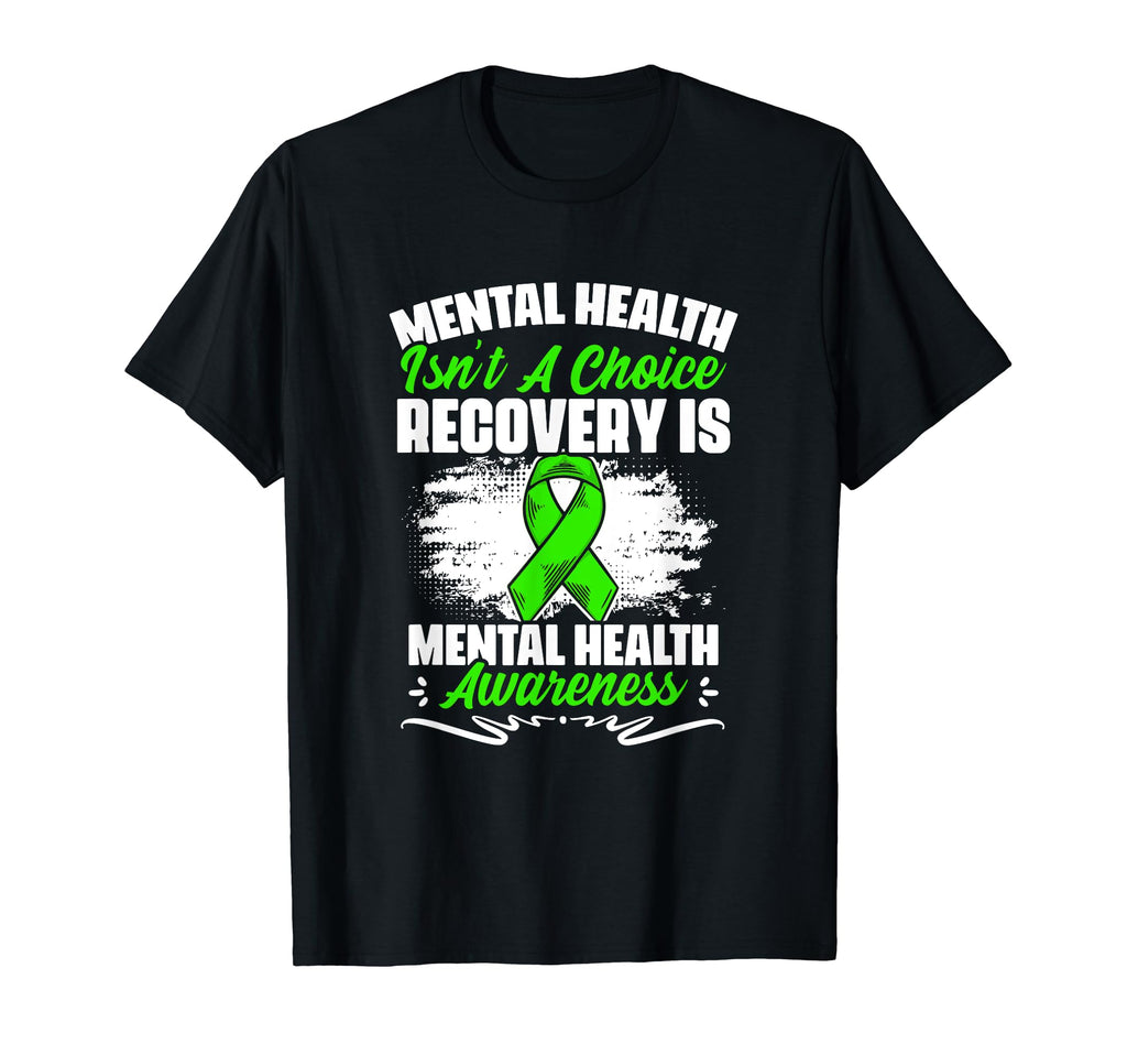 Recovery Is Mental Illness Support T-Shirt - Fun Novelty Design Men Women - T-Shirt, Sweatshirt, Hoodie