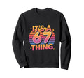 Its 67 Thing Meme Typography Sweatshirt - Casual Everyday Wear for Adults - T-Shirt, Sweatshirt, Hoodie