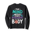 Mind Needs Nourishment Mental Sweatshirt - Custom Art Print for Adults - T-Shirt, Sweatshirt, Hoodie