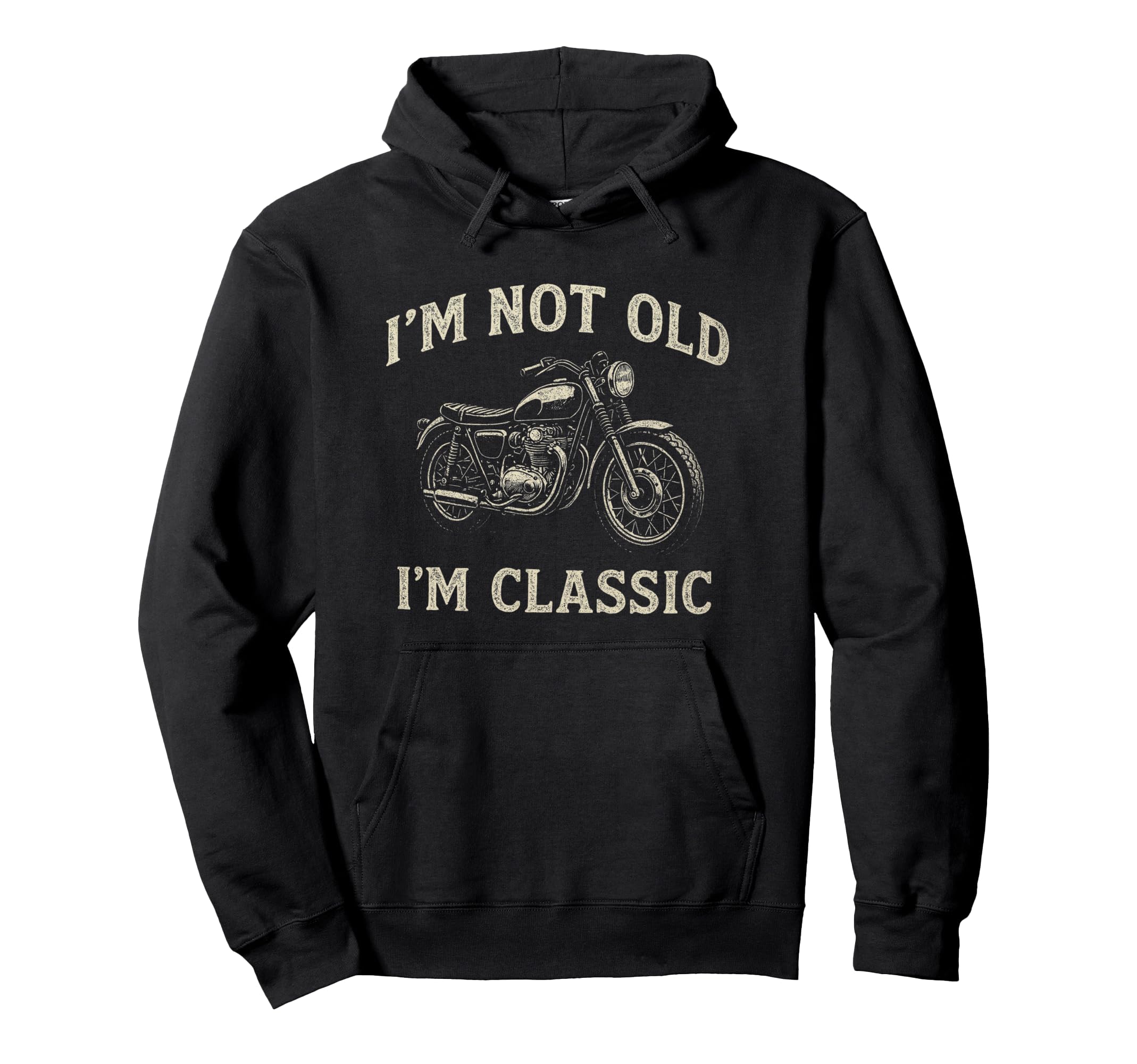 Im Not Old Im Motorcycle Hoodie - Graphic Print Unisex - T-Shirt, Sweatshirt, Hoodie
