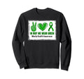 May We Wear Green Mental Health Sweatshirt - Streetwear Style Men Women - T-Shirt, Sweatshirt, Hoodie