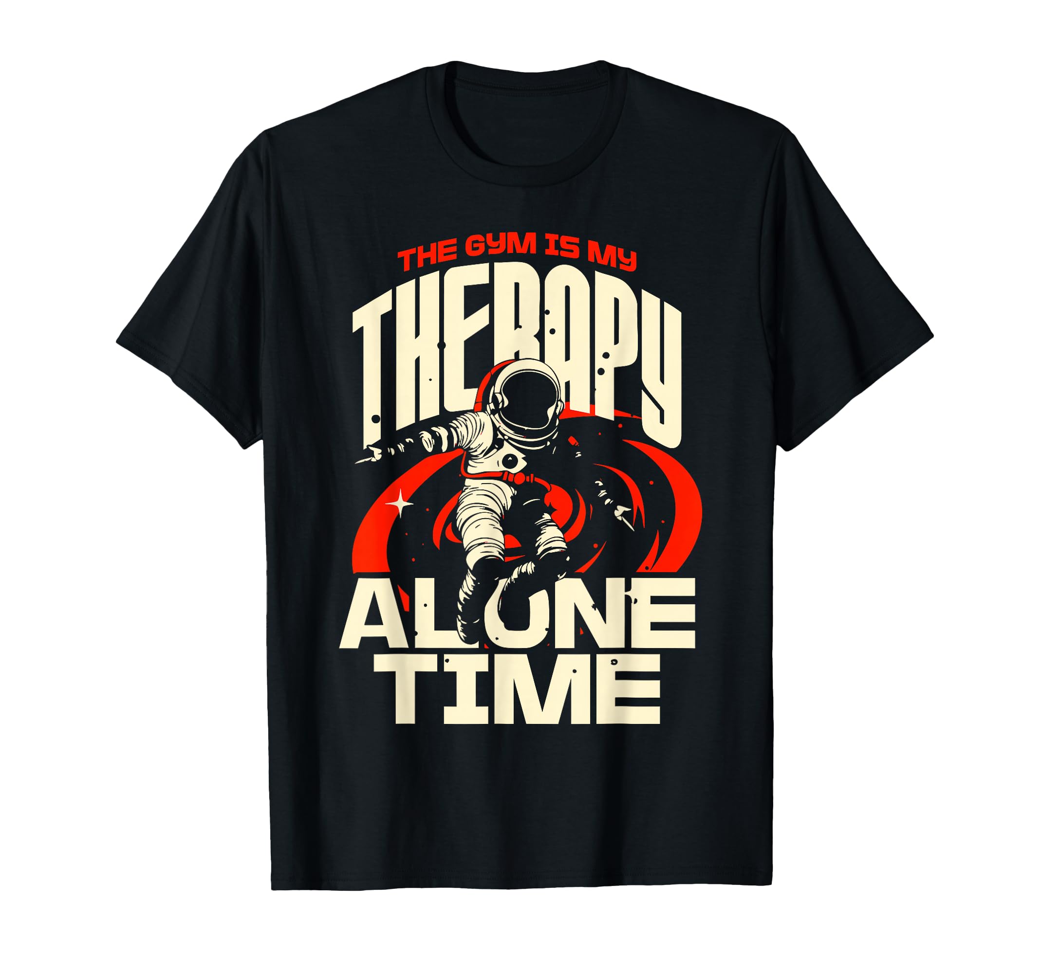 Gym Is My Therapy And Alone Time Self T-Shirt - Graphic Print Men Women - T-Shirt, Sweatshirt, Hoodie