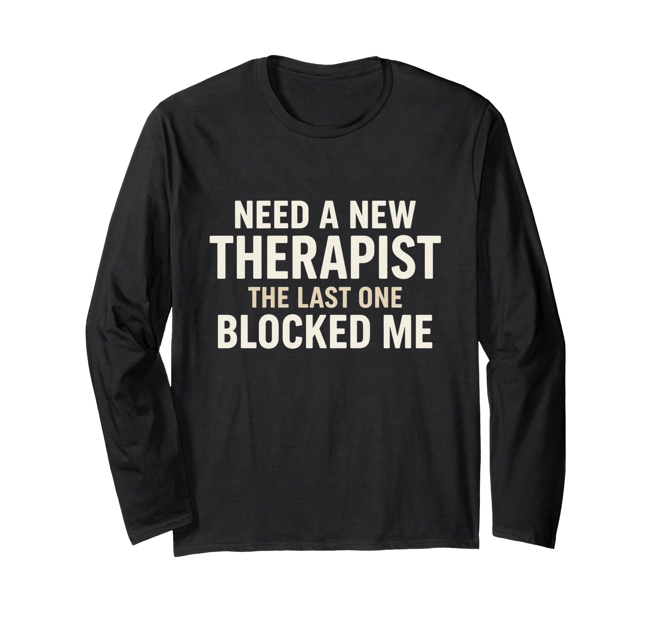 Funny Therapist Blocked Me Meme T-Shirt - Unique Graphic Men Women - T-Shirt, Sweatshirt, Hoodie