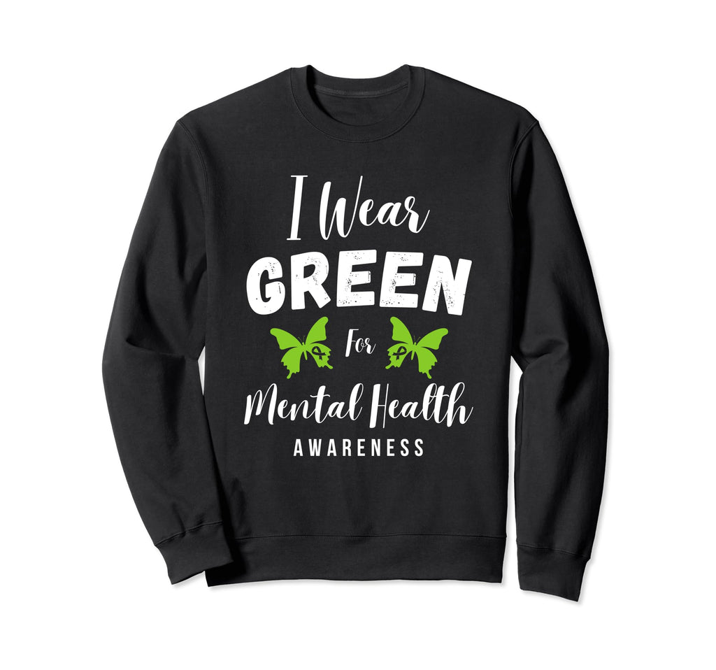 I Wear Green Mental Health Awareness Sweatshirt - Unique Graphic Men Women - T-Shirt, Sweatshirt, Hoodie