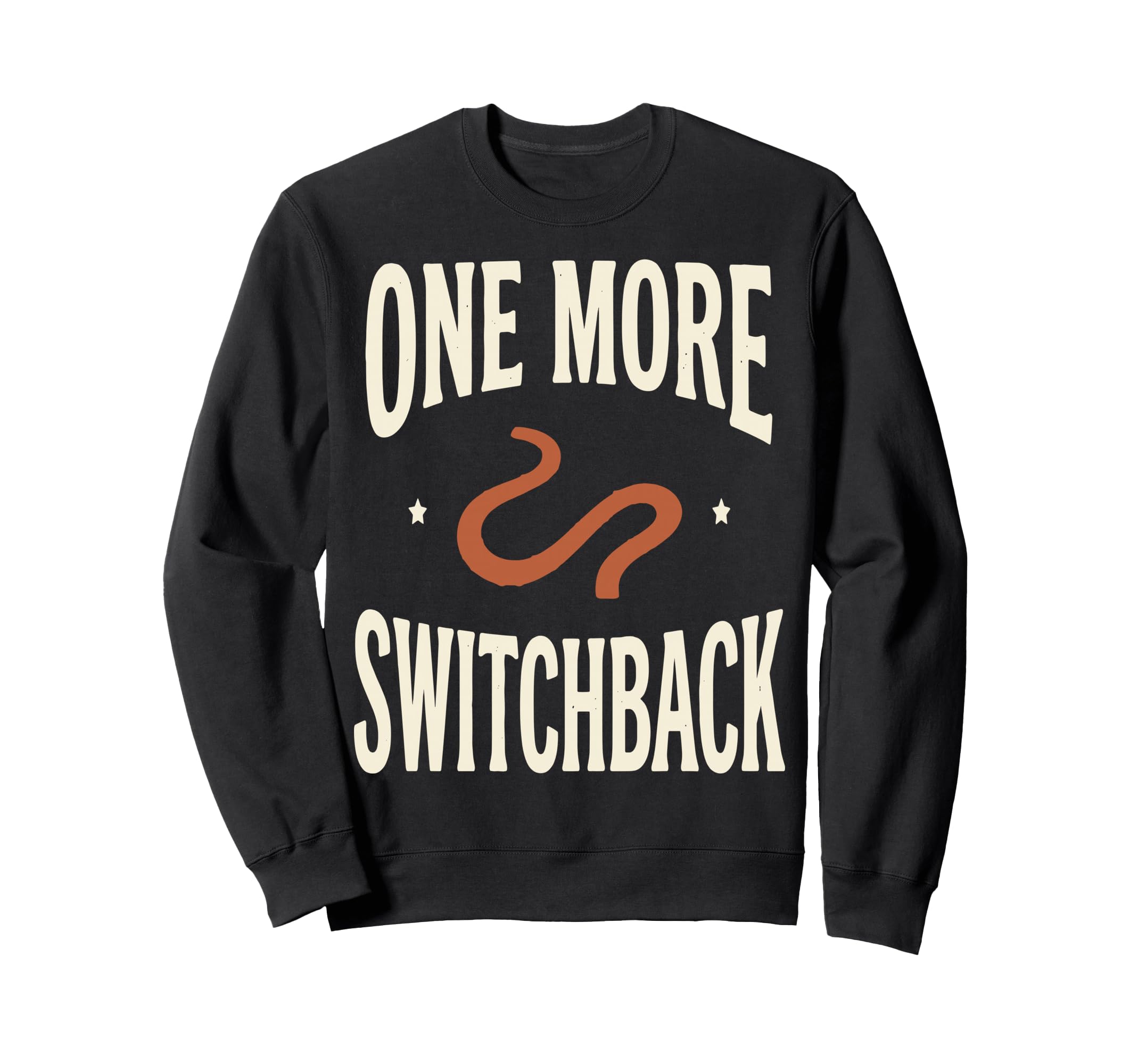 One More Switchback Text Sweatshirt - Casual Everyday Wear for Adults - T-Shirt, Sweatshirt, Hoodie