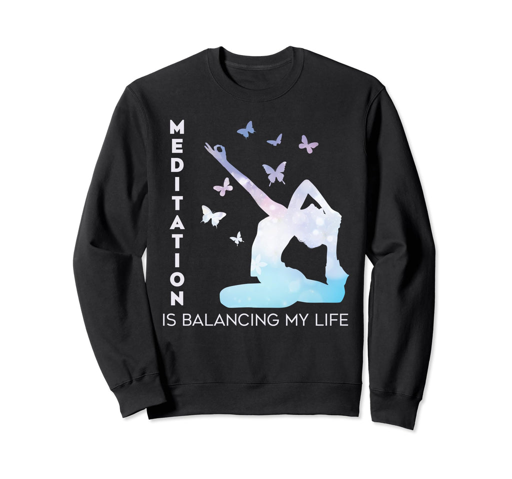 Meditation Is Balancing My Life Sweatshirt - Unique Graphic for Adults - T-Shirt, Sweatshirt, Hoodie