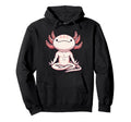 Meditation Axolotl Yoga Pose Relaxing Hoodie - Casual Everyday Wear Unisex - T-Shirt, Sweatshirt, Hoodie