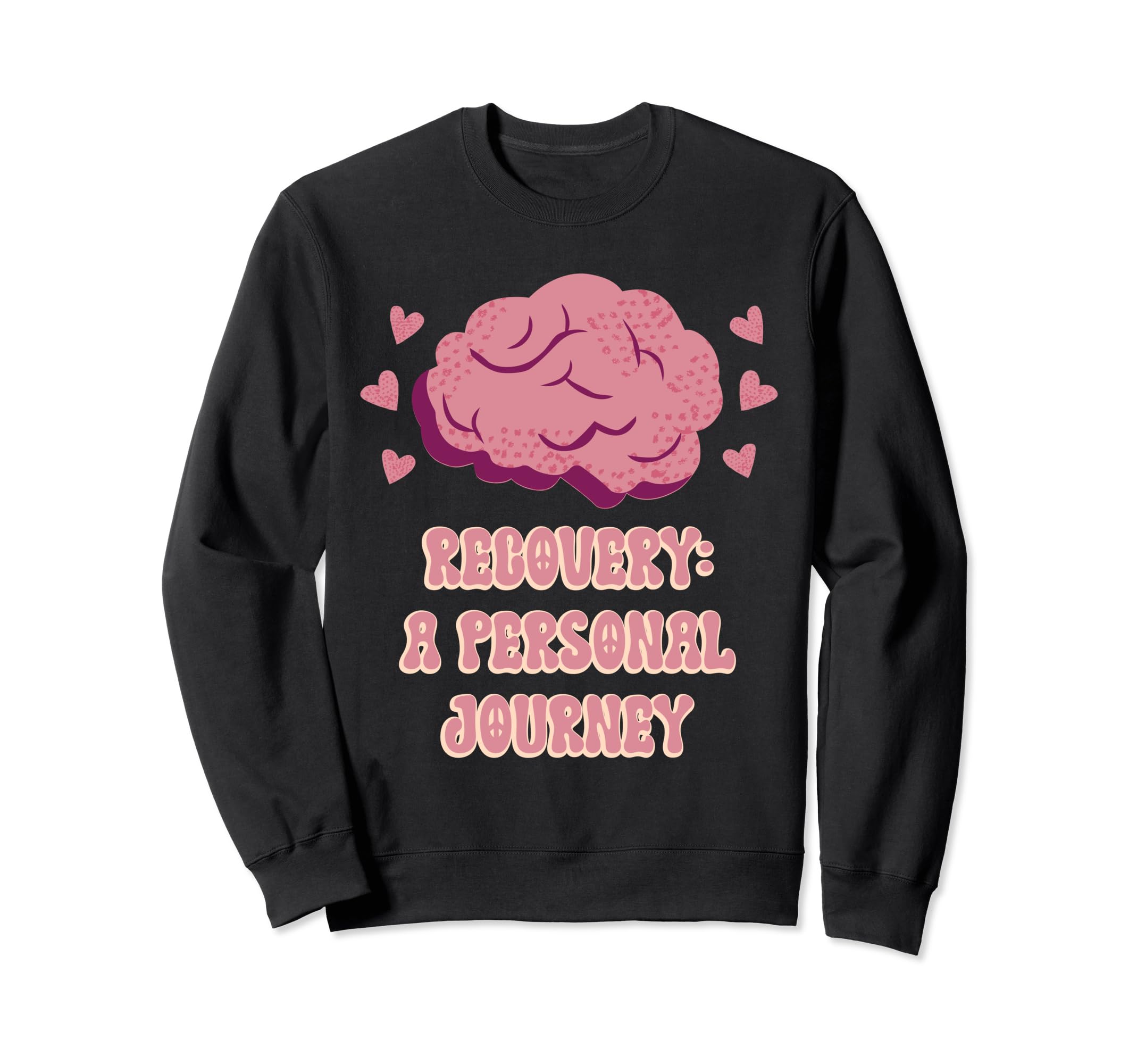 Recovery Personal Journey Mental Sweatshirt - Novelty Apparel Men Women - T-Shirt, Sweatshirt, Hoodie