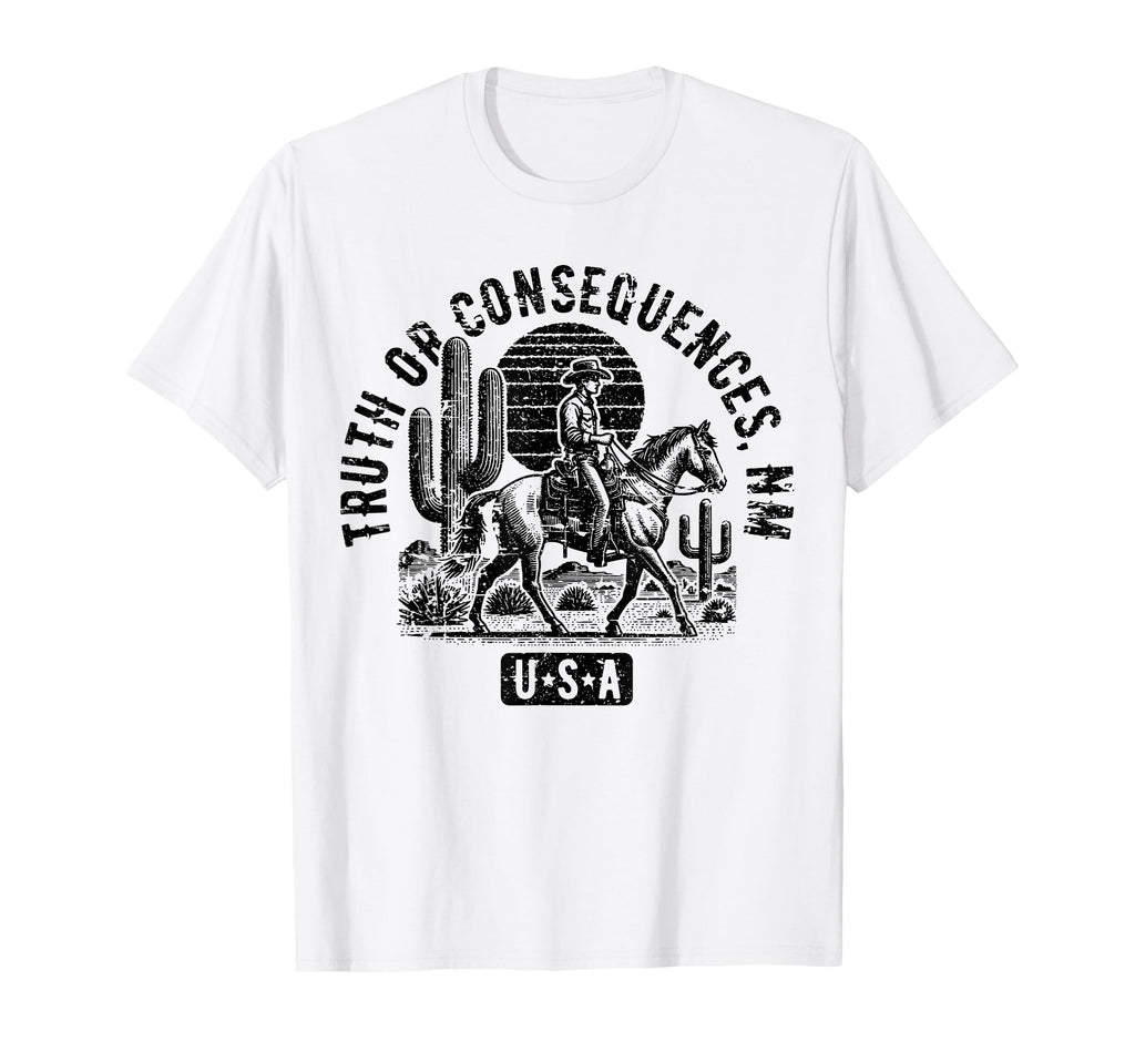 Truth Or Consequences New Mexico Usa T-Shirt - Novelty Apparel Unisex - T-Shirt, Sweatshirt, Hoodie