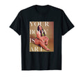 Your Body Is Art Fat Positive Self T-Shirt - Fun Novelty Design Men Women - T-Shirt, Sweatshirt, Hoodie