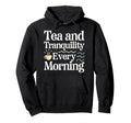 Calming Mornings Mindfulness Tea Time Hoodie - Fun Novelty Design Unisex - T-Shirt, Sweatshirt, Hoodie