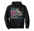 Roller Skating Skate 1970S Ill Roll Hoodie - Fun Novelty Design Unisex - T-Shirt, Sweatshirt, Hoodie