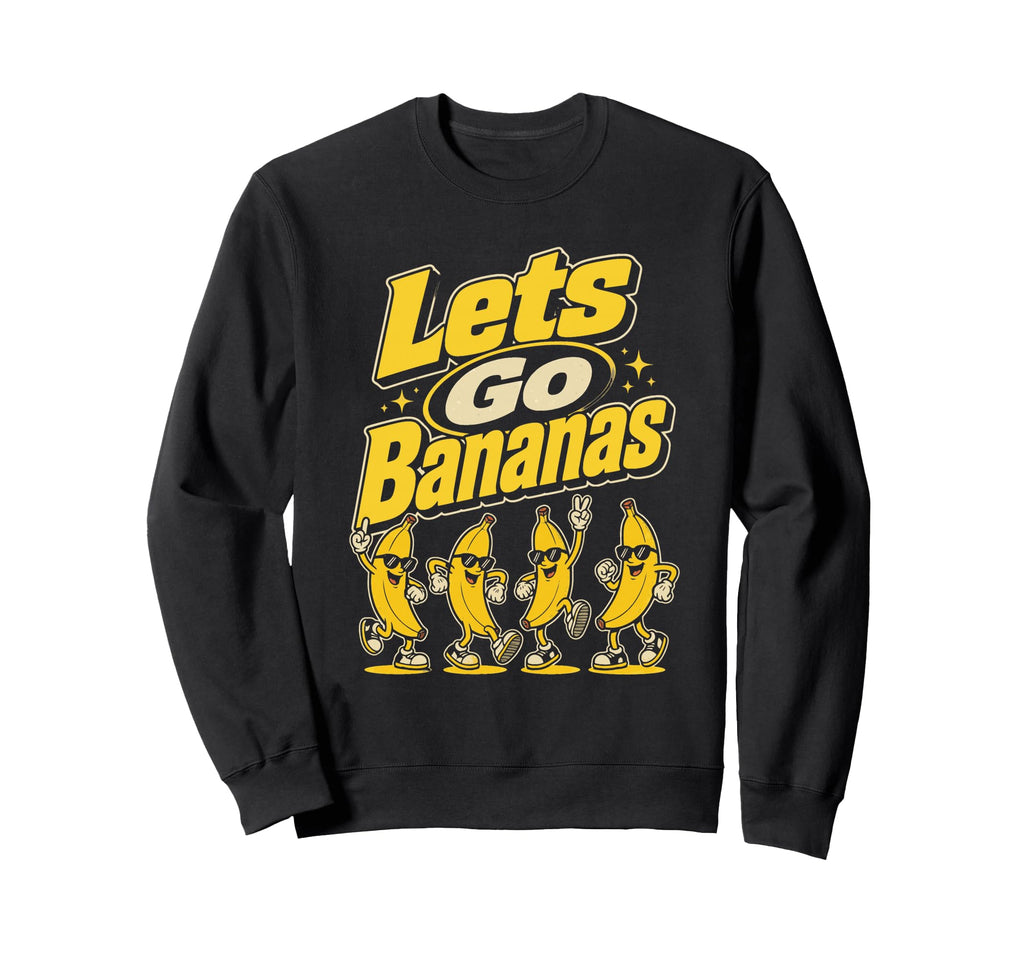 Lets Go Bananas Funny Banana Sweatshirt - Minimalist Print for Adults - T-Shirt, Sweatshirt, Hoodie