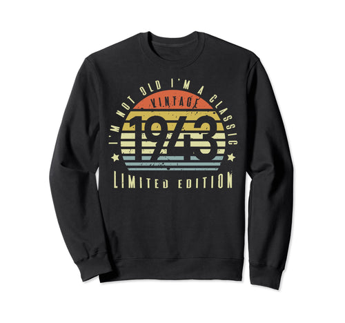 1943 Im Not Old Im Sunset Birthday Sweatshirt - Novelty Apparel for Adults - T-Shirt, Sweatshirt, Hoodie